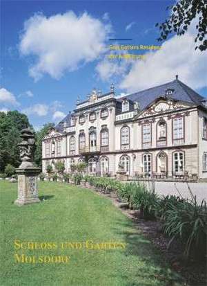 Schloss Und Garten Molsdorf: Graf Gotters Residenz Der Aufklarung de Helmut-Eberhard Paulus