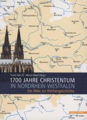 1700 Jahre Christentum in Nordrhein-Westfalen de Erwin Gatz