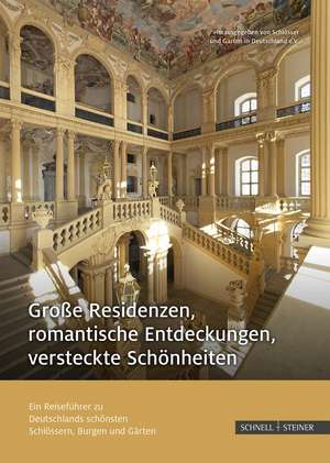 Große Residenzen, romantische Entdeckungen, versteckte Schönheiten de Schlösser und Gärten in Deutschland