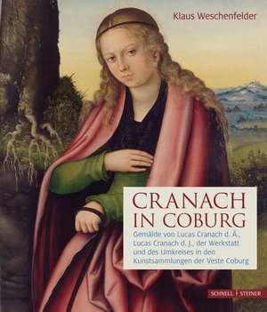 Cranach in Coburg de Klaus Weschenfelder