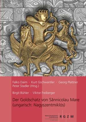 Der Goldschatz von Sânnicolau Mare de Birgit Bühler