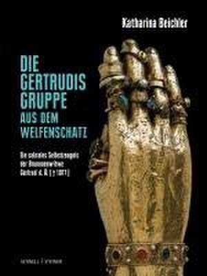 Die Gertrudisgruppe aus dem Welfenschatz de Katharina Beichler