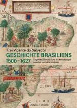 Geschichte Brasiliens (1500-1627) de Frei Vicente Do Salvador