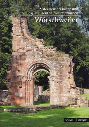 Worschweiler: Zisterzienserkloster Und Schloss Louisenthal/Gutenbrunnen de Heribert Feldhaus