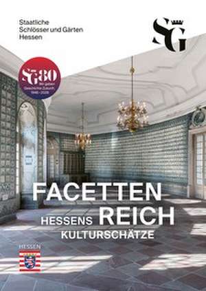 Facettenreich de Staatliche Schlösser und Gärten Hessen