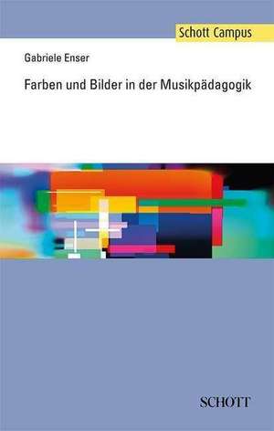 Farben und Bilder in der Musikpädagogik de Gabriele Enser