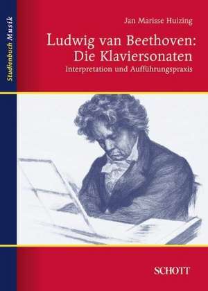 Ludwig van Beethoven: Die Klaviersonaten de Jan Marisse Huizing