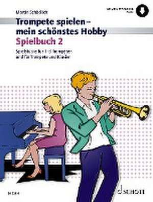 Trompete spielen - mein schönstes Hobby de Martin Schädlich