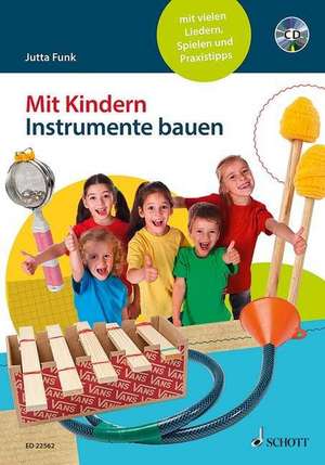 Mit Kindern Instrumente bauen de Jutta Funk