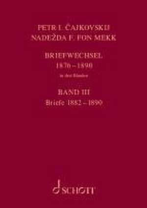 P. I. Tschaikowsky und N. von Meck Band 3 / Petr I. Cajkovskij und Nadezda F. fon Mekk. Briefwechsel de Peter Iljitsch Tschaikowsky