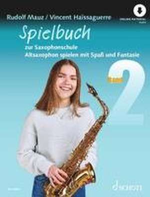 Spielbuch zur Saxophonschule Band 2 de Vincent Haissaguerre