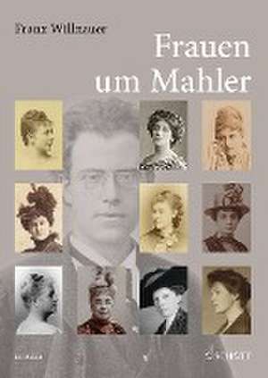 Frauen um Mahler de Franz Willnauer