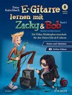 E-Gitarre lernen mit Zacky & Bob - Band 1 de Peter Autschbach