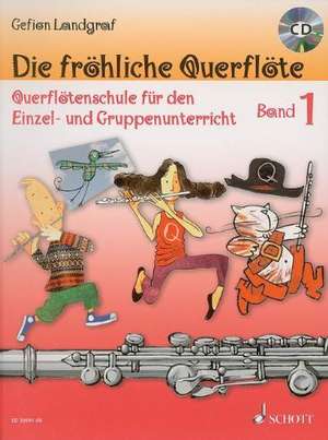 Die fröhliche Querflöte Band 1 mit CD de Gefion Landgraf