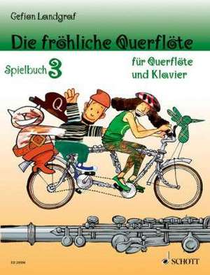 Die fröhliche Querflöte Spielbuch 3 de Gefion Landgraf