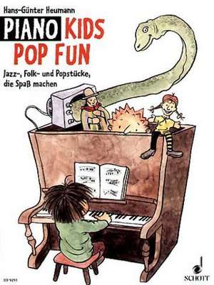 Piano Kids. Die Klavierschule für Kinder mit Spass und Aktion / Piano Kids Pop Fun de Hans G. Heumann