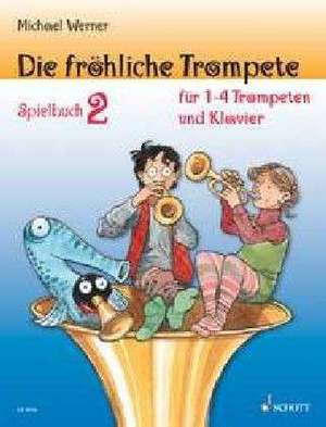 Die fröhliche Trompete 2 Spielbuch de Michael Werner