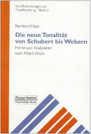 Die neue Tonalität von Schubert bis Webern de Bernhard Haas