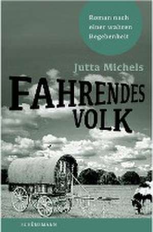 Fahrendes Volk de Jutta Michels