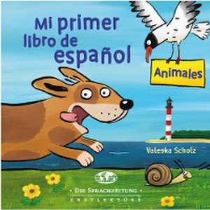 Mi primer libro de español - Animales de Valeska Scholz