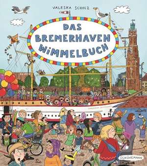 Das Bremerhaven-Wimmelbuch de Valeska Scholz