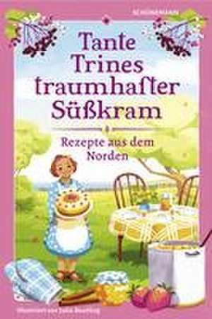 Tante Trines traumhafter Süßkram de Julia Beutling