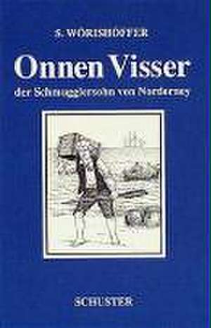 Onnen Visser, der Schmugglersohn von Norderney de Sophie Wörishöffer