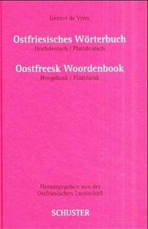 Ostfriesisches Wörterbuch. Oostfreesk Woordenbook de Gernot de Vries