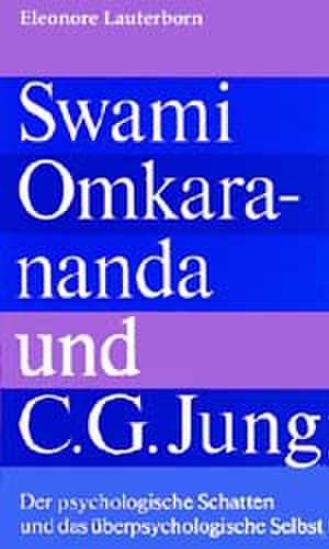 Swami Omkarananda und C. G. Jung de Eleonore Lauterborn