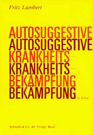 Autosuggestive Krankheitsbekämpfung de Fritz Lambert