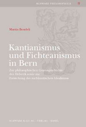 Kantianismus und Fichteanismus in Bern de Martin Bondeli