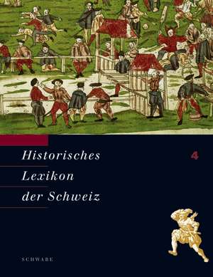 Historisches Lexikon der Schweiz Band 4