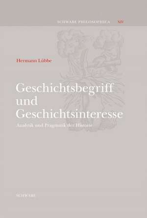 Geschichtsbegriff und Geschichtsinteresse de Hermann Lübbe