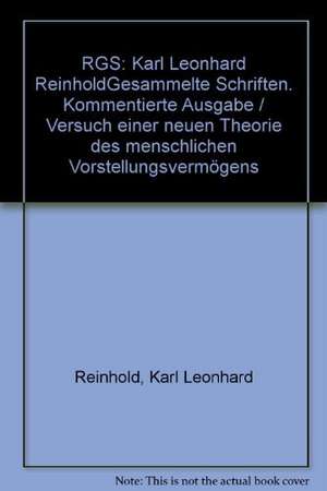 Gesammelte Schriften. Kommentierte Ausgabe de Karl Leonhard Reinhold