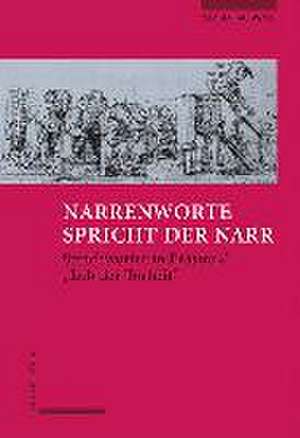 Narrenworte spricht der Narr de Claude-Eric Descoeudres