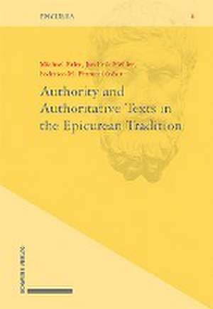 Authority and Authoritative Texts in the Epicurean Tradition de Michael Erler