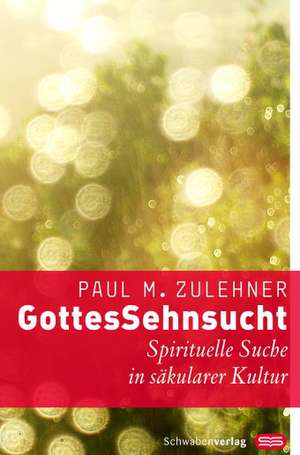 GottesSehnsucht de Paul Michael Zulehner