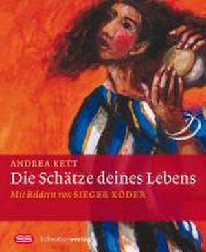 Die Schätze deines Lebens de Andrea Kett