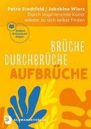 Brüche - Durchbrüche - Aufbrüche de Petra Stadtfeld