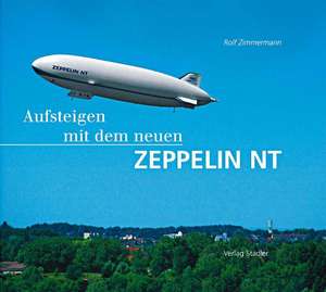 Aufsteigen mit dem neuen Zeppelin NT de Rolf Zimmermann