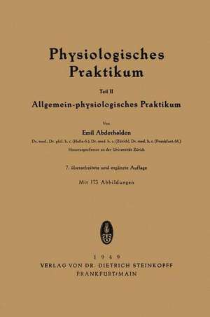 Physiologisches Praktikum: Teil II: Allgemein-physiologisches Praktikum de Emil Abderhalden