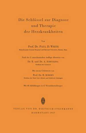 Die Schlüssel zur Diagnose und Therapie der Herzkrankheiten de Paul D. White