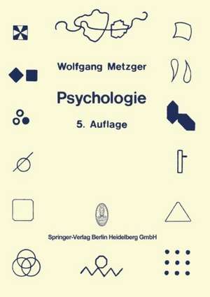 Psychologie: Die Entwicklung ihrer Grundannahmen seit der Einführung des Experiments de Wolfgang Metzger