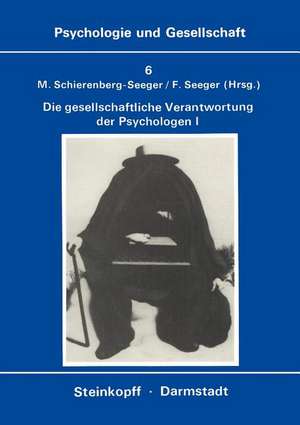 Die Gesellschaftliche Verantwortung Der Psychologen: Band 1: Texte zur Diskussion in den USA de M. Schierenberg-Seeger