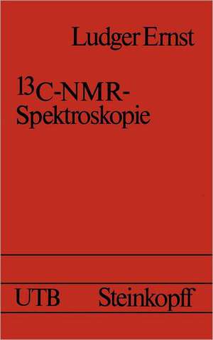 13C-NMR- Spektroskopie: Eine Einführung de L. Ernst