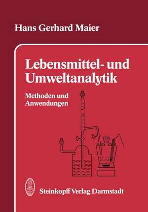 Lebensmittel- und Umweltanalytik: Methoden und Anwendungen de H.-G. Maier