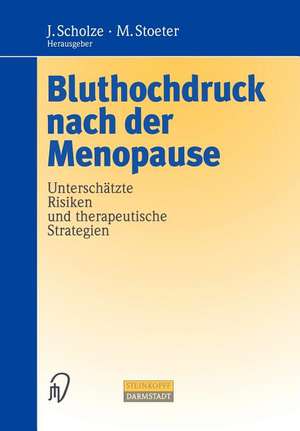 Bluthochdruck nach der Menopause: Unterschätzte Risiken und therapeutische Strategien de Jürgen Scholze