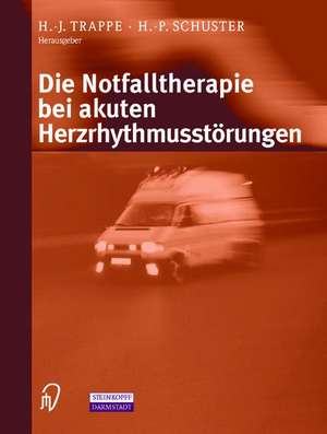 Die Notfalltherapie bei akuten Herzrhythmusstörungen de H.-J. Trappe