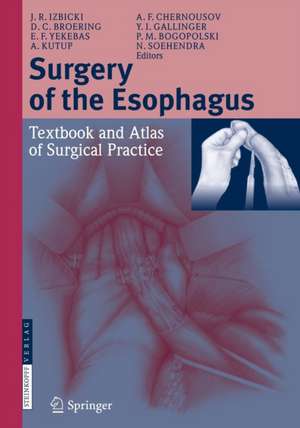 Surgery of the Esophagus: Textbook and Atlas of Surgical Practice de Jakob R. Izbicki