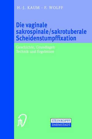 Die vaginale sakrospinale/sakrotuberale Scheidenstumpffixation: Geschichte, Grundlagen, Technik und Ergebnisse de M. Dambowy